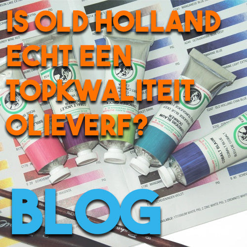 Is Old Holland echt een topkwaliteit olieverf?